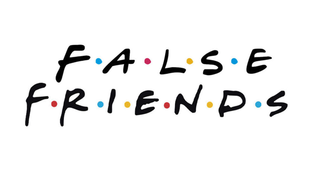 false friends